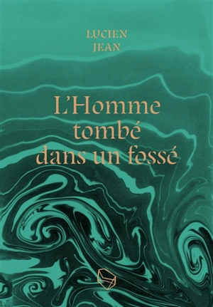 L'homme tombé dans un fossé - Lucien Jean