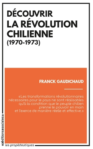 Découvrir la révolution chilienne (1970-1973) - Franck Gaudichaud