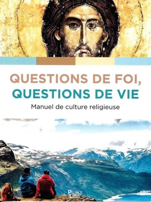 Questions de foi, questions de vie : manuel de culture religieuse