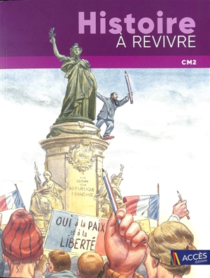 Histoire à revivre, CM2 - Isabelle Evrard-Manceau