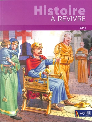 Histoire à revivre, CM1 - Isabelle Evrard-Manceau