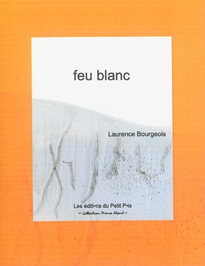 Feu blanc - Laurence Bourgeois