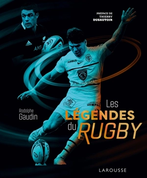 Les légendes du rugby - Rodolphe Gaudin