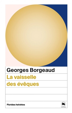 La vaisselle des évêques - Georges Borgeaud