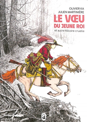 Le voeu du jeune roi : et autre histoire cruelle - Olivier Ka