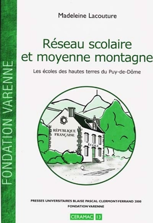 Réseau scolaire et moyenne montagne : les écoles des hautes terres du Puy-de-Dôme - Madeleine Lacouture