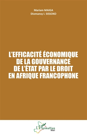 L'efficacité économique de la gouvernance de l'Etat par le droit en Afrique francophone - Mariam Maiga