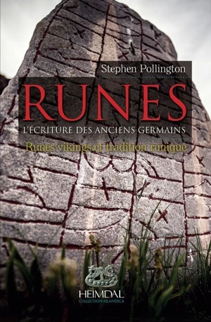 Runes : l'écriture des anciens Germains. Vol. 2. Runes vikings & traditions runiques - Stephen Pollington