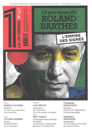 Le un hebdo : chaque semaine, une question d'actualité, plusieurs regards, n° 457. Ce que nous dit Roland Barthes : l'empire des signes