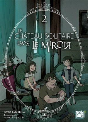 Le château solitaire dans le miroir. Vol. 2 - Mizuki Tsujimura