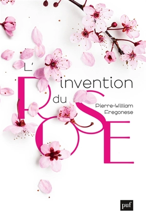 L'invention du rose - Pierre-William Fregonese