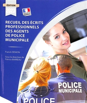 Recueil des écrits professionnels des agents de police municipale - Franck Denion