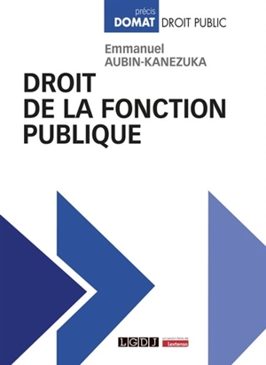 Droit de la fonction publique - Emmanuel Aubin-Kanezuka