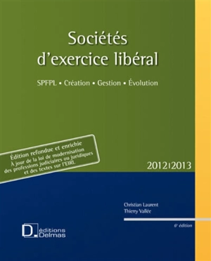 Sociétés d'exercice libéral (SEL) : SPFPL, création, gestion, évolution - Christian Laurent