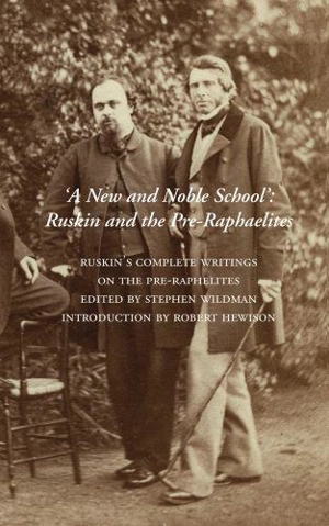 A New and Noble School : Ruskin and the Preraphaelites - John Ruskin