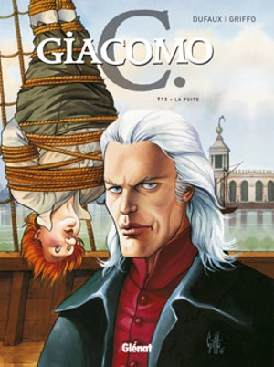 Giacomo C.. Vol. 13. La fuite - Jean Dufaux