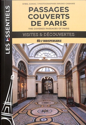 Passages couverts de Paris. The covered passages of Paris - Sybil Canac