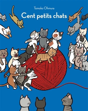 Cent petits chats - Tomoko Ohmura