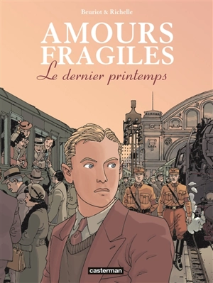 Amours fragiles. Vol. 1. Le dernier printemps - Philippe Richelle