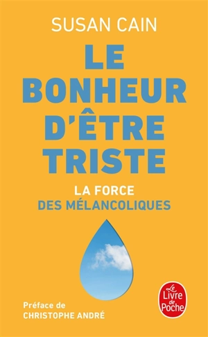 Le bonheur d'être triste : la force des mélancoliques - Susan Cain