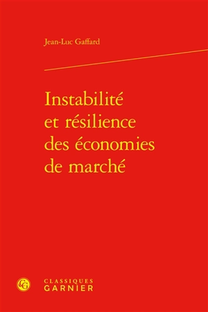 Instabilité et résilience des économies de marché - Jean-Luc Gaffard