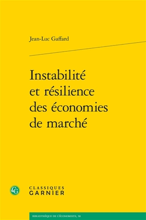 Instabilité et résilience des économies de marché - Jean-Luc Gaffard