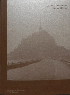 Bernard Plossu : le Mont-Saint-Michel - Bernard Plossu