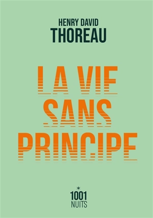 La vie sans principe - Henry David Thoreau