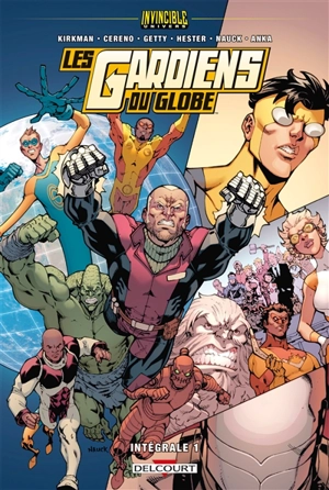 Les Gardiens du globe : Invincible univers : intégrale. Vol. 1 - Robert Kirkman