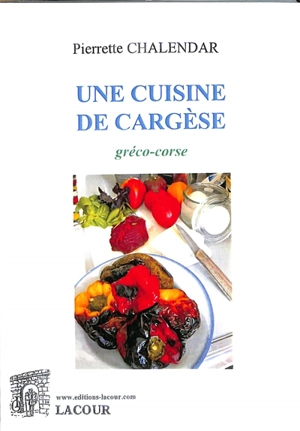 Une cuisine de Cargèse : gréco-corse - Pierrette Chalendar