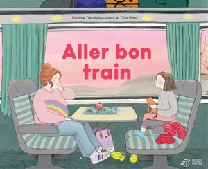 Aller bon train - Pauline Delabroy-Allard