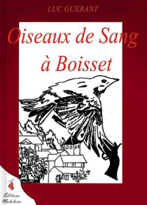 Oiseaux de sang à Boisset - Luc Guérant