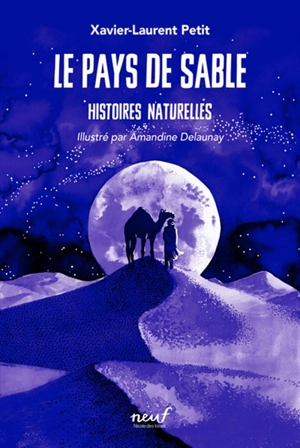 Histoires naturelles. Vol. 6. Le pays de sable - Xavier-Laurent Petit