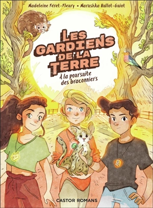 Les gardiens de la Terre. Vol. 3. A la poursuite des braconniers - Madeleine Féret-Fleury