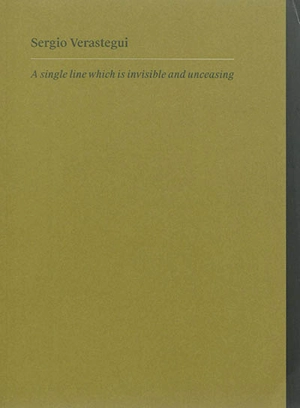 A single line which is invisible and unceasing - Sergio Verastegui