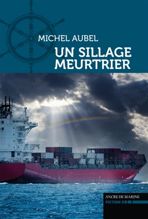 Un sillage meurtrier - Michel Aubel