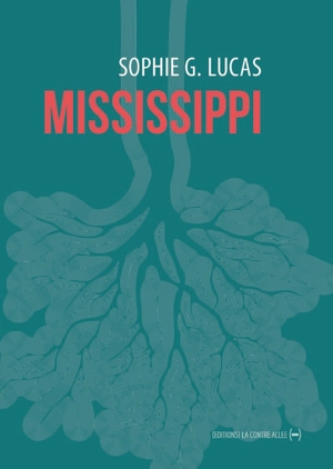 Mississippi : la geste des ordinaires - Sophie G. Lucas