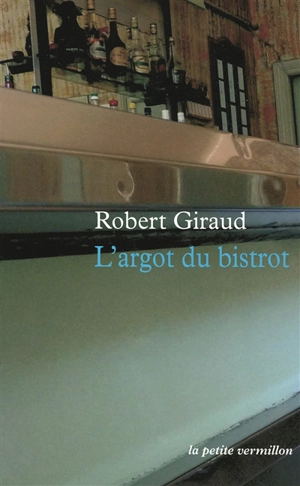 L'argot du bistrot - Robert Giraud