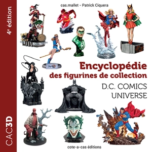 CAC3D : encyclopédie des figurines de collection : D.C. comics universe - Christian Mallet