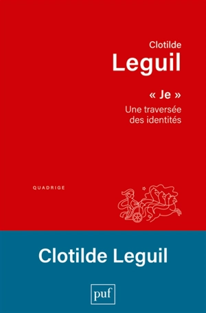 Je : une traversée des identités - Clotilde Leguil