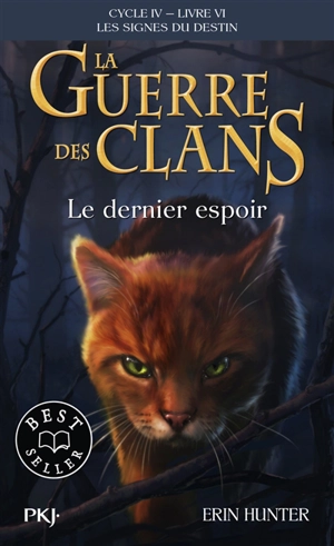 La guerre des clans : cycle 4, les signes du destin. Vol. 6. Le dernier espoir - Erin Hunter