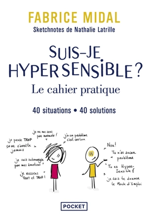 Suis-je hypersensible ? : le cahier pratique : 40 situations, 40 solutions - Fabrice Midal