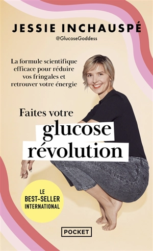 Faites votre glucose révolution : la formule scientifique efficace pour réduire vos fringales et retrouver votre énergie - Jessie Inchauspé