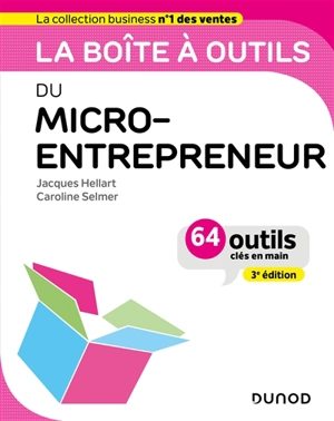 La boîte à outils du micro-entrepreneur : 64 outils clés en main - Jacques Hellart