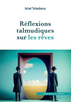 Réflexions talmudiques sur les rêves - Ariel Toledano