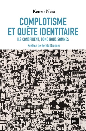 Complotisme et quête identitaire : ils conspirent donc nous sommes - Kenzo Nera