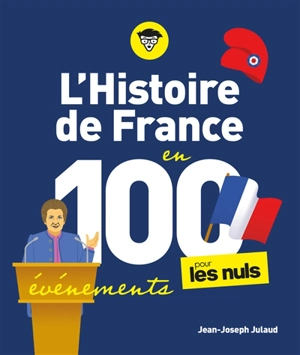 L'histoire de France en 100 événements pour les nuls - Jean-Joseph Julaud