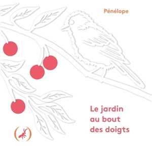 Le jardin au bout des doigts - Pénélope