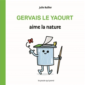 Les bidules chouettes. Gervais le yaourt - Julie Bullier