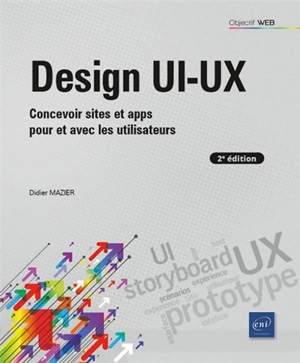 Design UI-UX : concevoir sites et apps pour et avec les utilisateurs - Didier Mazier